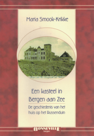 Een kasteel in Bergen aan Zee - De geschiedenis van het huis op het Russenduin