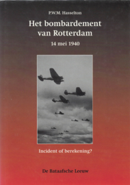 Het bombardement van Rotterdam 14 mei 1940 - Incident of berekening?