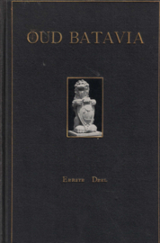 Oud Batavia - Gedenkboek uitgegeven door het Bataviaasch Genootschap van Kunsten en Wetenschappen naar aanleiding van het driehonderdjarig bestaan der stad in 1919 (deel 1 en 2)