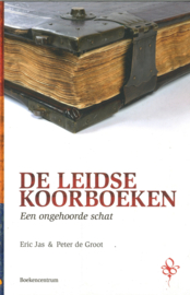De Leidse koorboeken - Een ongehoorde schat