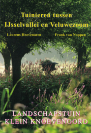 Tuinieren tussen IJsselvallei en Veluwezoom - Landschapstuin Klein Knoevenoord (inclusief boekje rondwandeling)