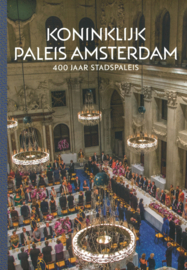 Koninklijk Paleis Amsterdam - 400 jaar stadspaleis