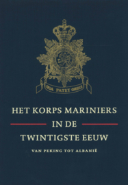 Het Korps Mariniers in de twintigste eeuw - Van Peking tot Albanië