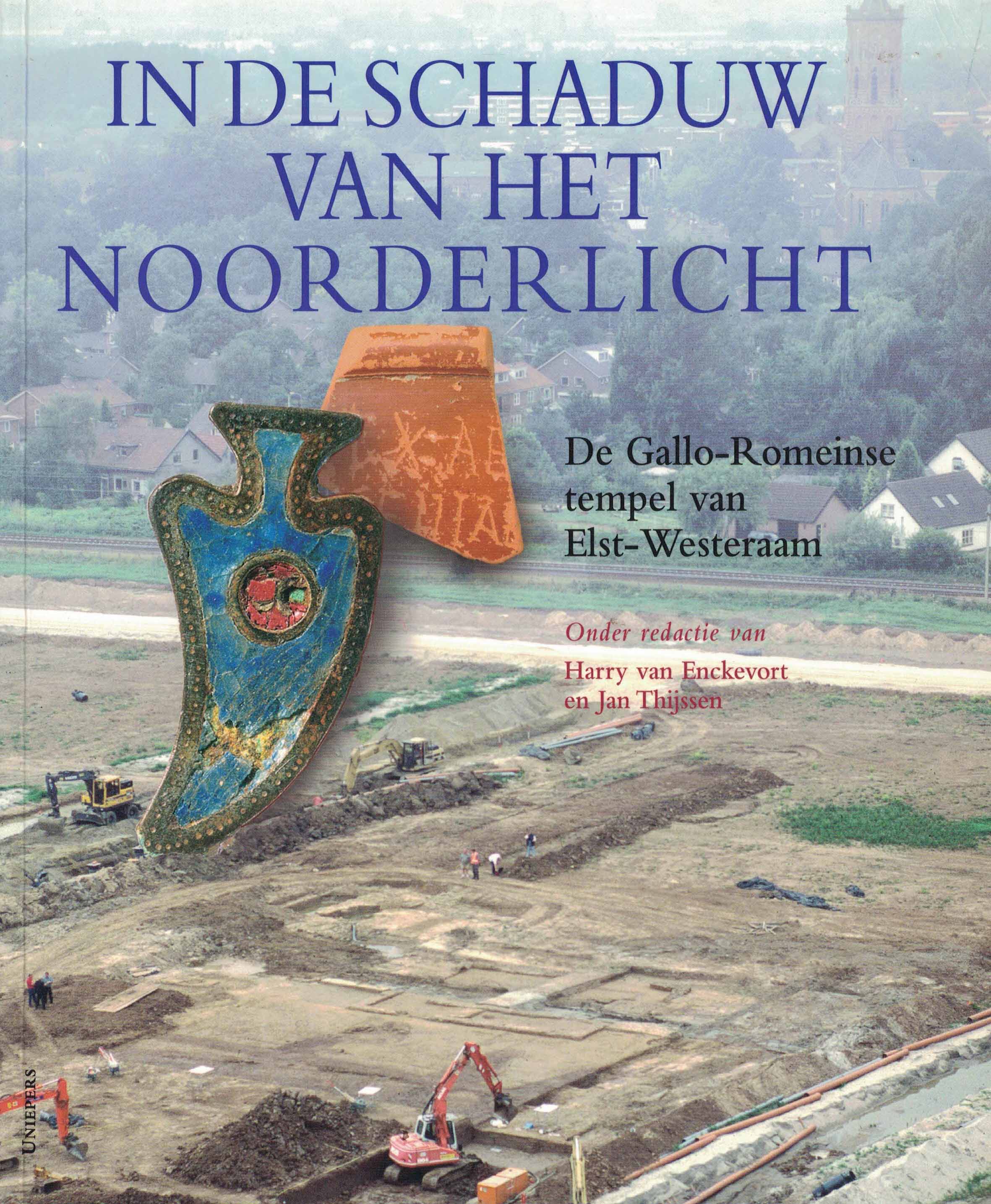 In de schaduw van het Noorderlicht - De Gallo-Romeinse tempel van Elst-Westeraam