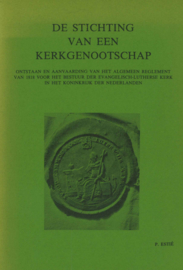 De stichting van een kerkgenootschap - Ontstaan en aanvaarding van het algemeen reglement van 1818 voor het bestuur der Evangelisch-Lutherse kerk in het Koninkrijk der Nederlanden