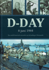 D-day 6 juni 1944 - Een uniek historisch overzicht van de landing in Normandië