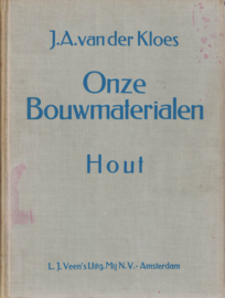 Onze Bouwmaterialen - Hout en andere plantaardige materialen (deel IV)
