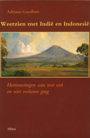 Weerzien met Indië en Indonesië - Herinneringen aan wat wel en niet verloren ging