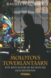 Molotovs toverlantaarn - Een reis door de russische geschiedenis