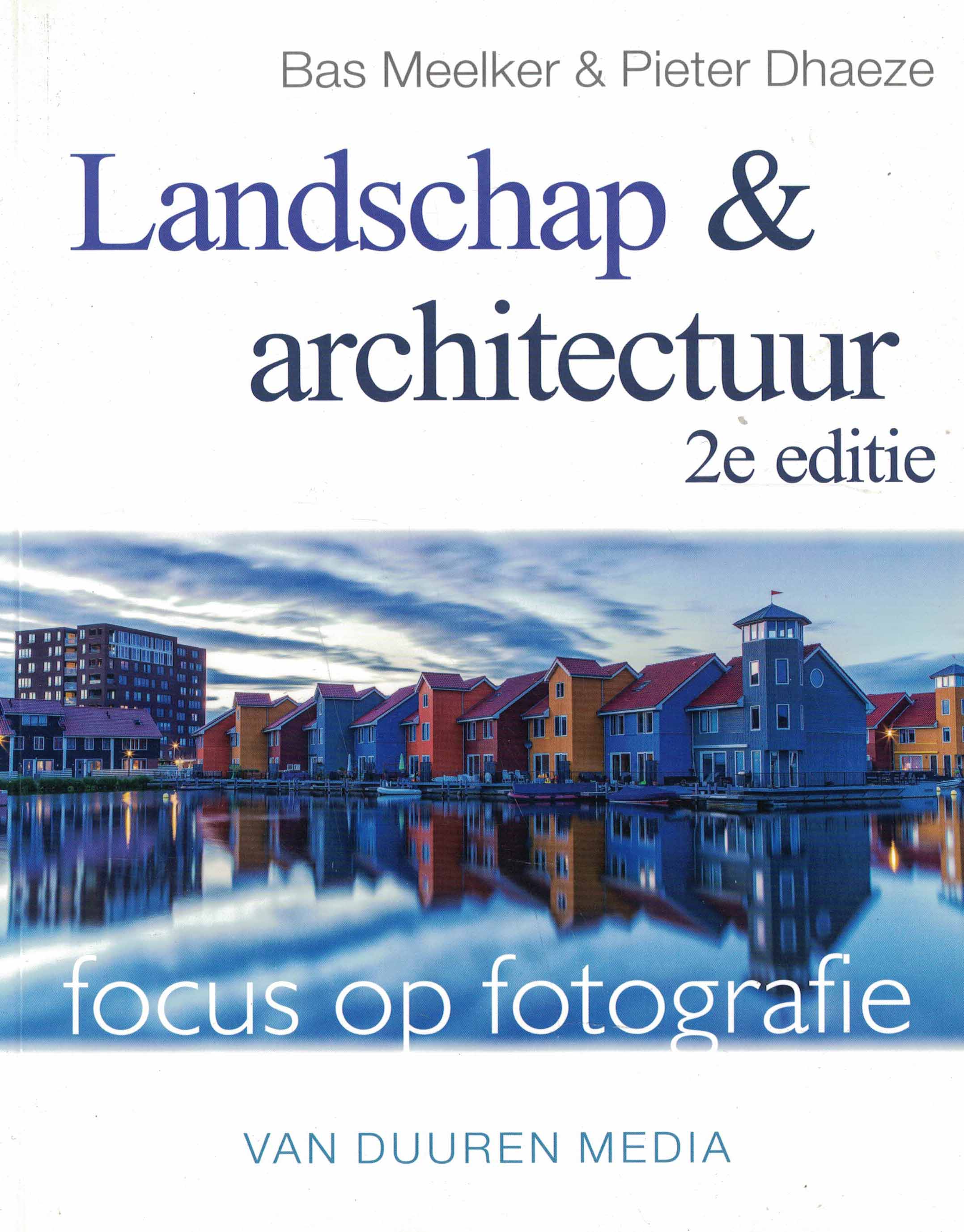 Landschap & architectuur - Focus op fotografie (als nieuw)