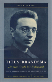 Titus Brandsma - De man Gods uit Bolsward over heiligenverering vroeger en nu