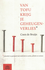 Van Tofu krijg je geheugenverlies - Gekonkel en gestuntel met statistiek in media, politiek en reclame
