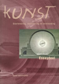 Kunst - Overlevering, verandering en vernieuwing - 3 delen (Systematische deel, Essaydeel en Objectendeel)