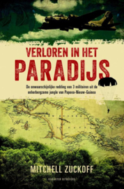 Verloren in het paradijs - De redding van 3 militairen uit de onherbergzame jungle van Nederlands Nieuw-Guinea