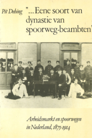 Eene soort van dynastie van spoorweg-beambten - Arbeidsmarkt en spoorwegen in Nederland 1875-1914