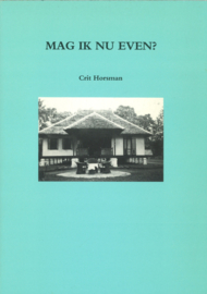 Mag ik nu even? - Kinderen uit de Japanse Bezetting en de Bersiap 1941-1949