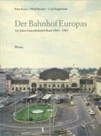 Der Bahnhof Europas - 125 Jahre Centralbahnhof 1860-1985