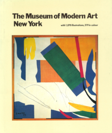 The Museum of Modern Art New York - The History and the Collection - With 1.070 illustrations, 319 in colour