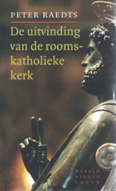 De uitvinding van de roomskatholieke kerk