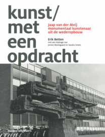 Kunst met een opdracht - Jaap van der meij monumentaal kunstenaar uit de wederopbouw