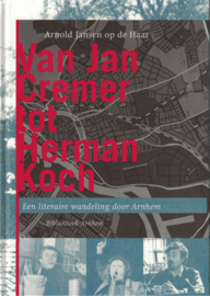 Van Jan Cremer tot Herman Koch - Een literaire wandeling door Arnhem