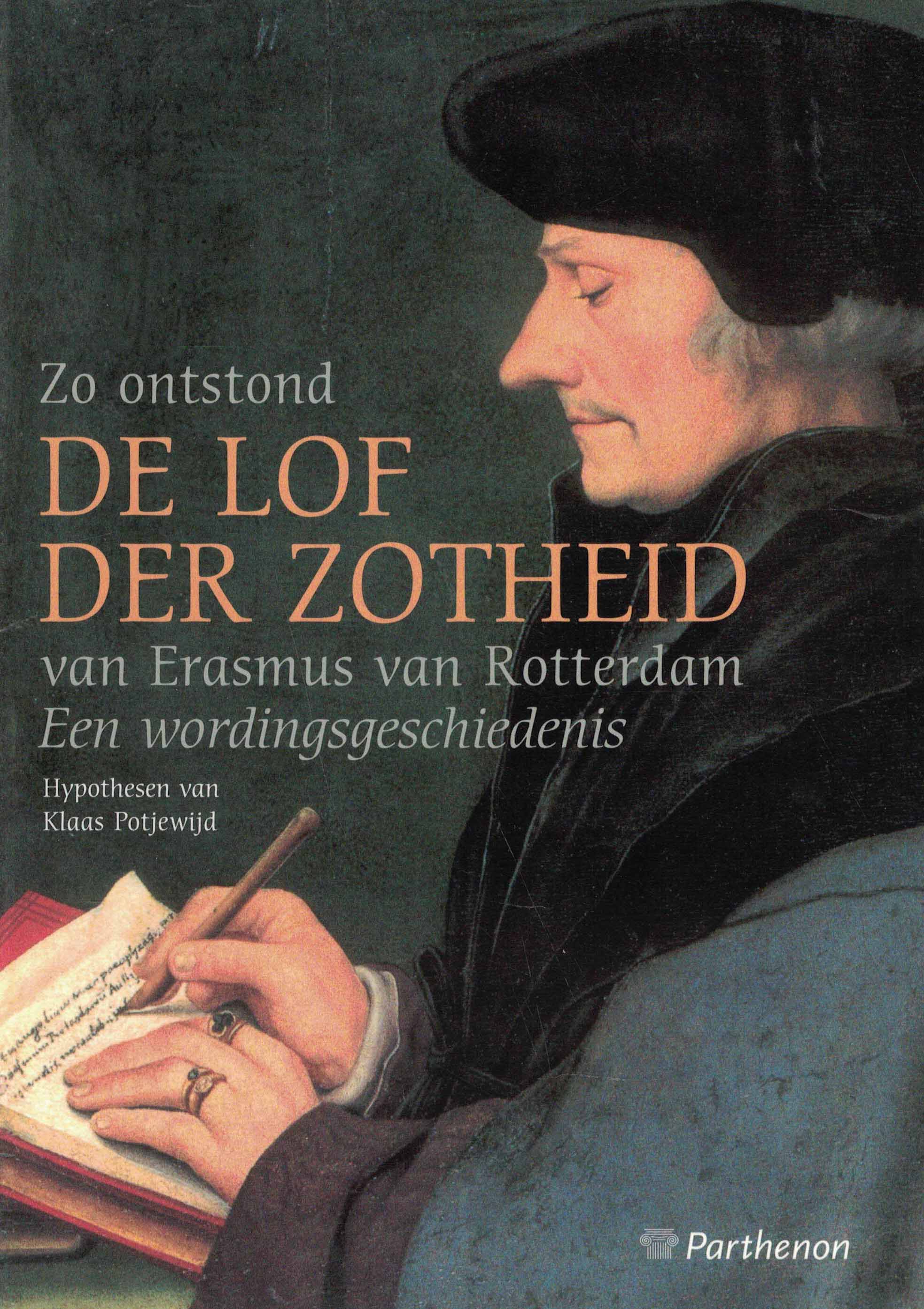 Zo ontstond De Lof der Zotheid van Erasmus van Rotterdam - Een wordingsgeschiedenis