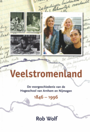Veelstromenland - De voorgeschiedenis van de Hogeschool van Arnhem en Nijmegen 1846 - 1996