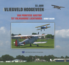 55 jaar Vliegveld Hoogeveen - Van primitieve airstrip tot volwaardige luchthaven