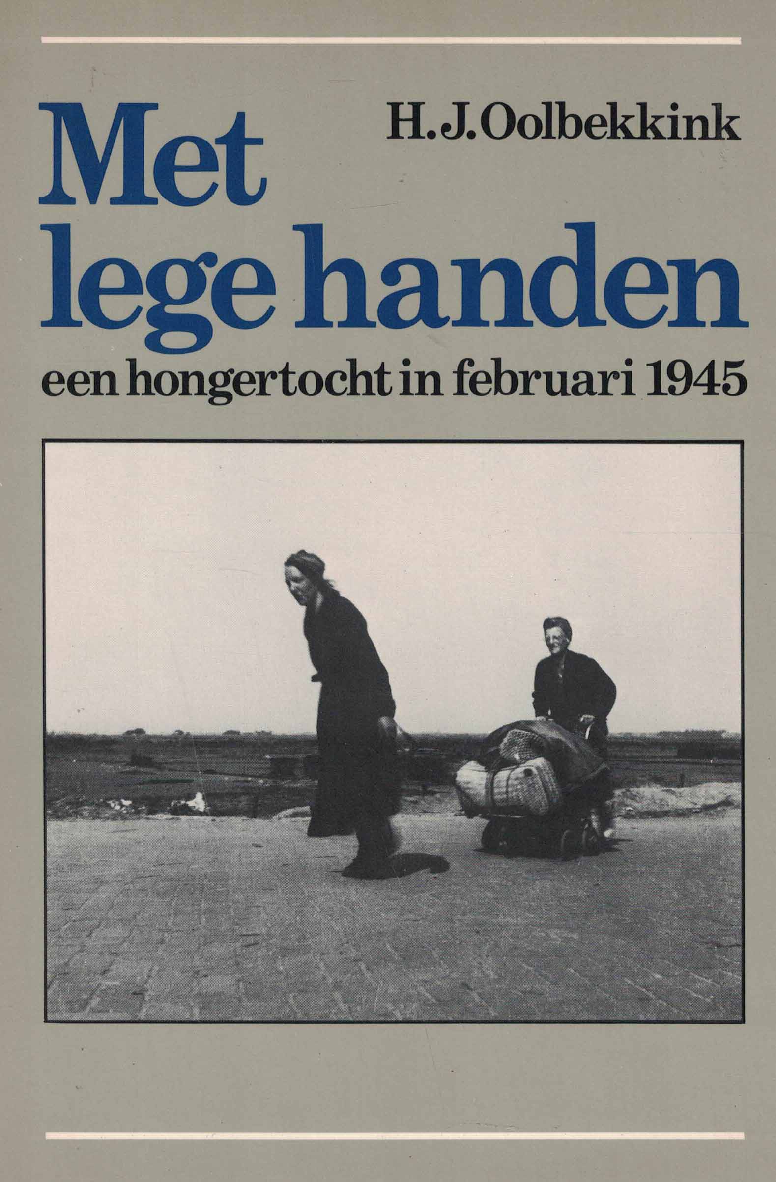Met lege handen - Een hongertocht in februari 1945