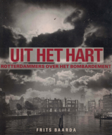 Uit het hart - Rotterdammers over het bombardement