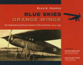 Blue Skies Orange Wings - The Global Reach of Dutch Aviation in War and Peace, 1914-1945