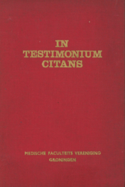 In Testimonium Citans - Gedenkboek Medische Faculteits Vereniging Groningen 1962