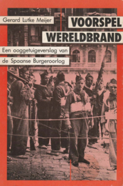 Voorspel wereldbrand - Een ooggetuigeverslag van de Spaanse Burgeroorlog
