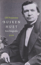 Busken Huet - Een biografie