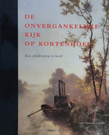 De onvergankelijke kijk op Kortenhoef - Een schildersdorp in beeld