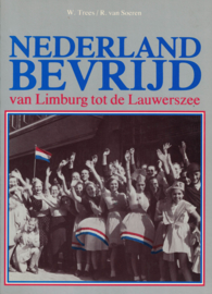 Nederland bevrijd - van Limburg tot de Lauwerszee