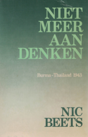 Niet meer aan denken - Burma-Thailand 1943