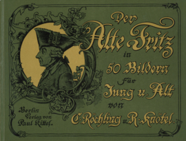 Der alte Fritz - In fünfzig Bildern für Jung und Alt