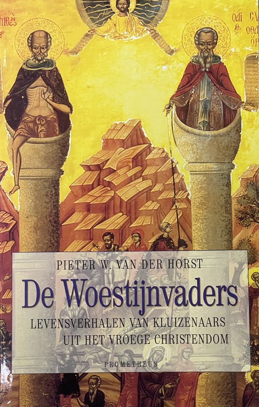 De Woestijnvaders - Levensverhalen van kluizenaars uit het vroege Christendom