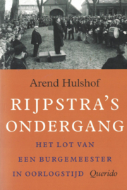 Rijpstra's ondergang - Het lot van een burgemeester in oorlogstijd