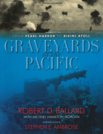 Graveyards of the Pacific - From Pearl Harbor to Bikini Atoll