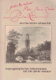 Jacobus van Lienders, Pieter, Jan van Lienders, Paul van Lienders en de stad Utrecht - Topografische tekenaars uit de 18e eeuw