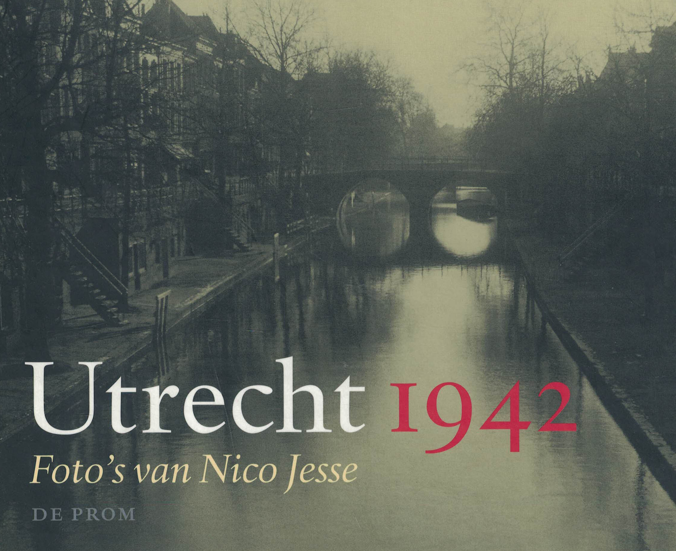 Utrecht 1942 - Foto's van Nico Jesse
