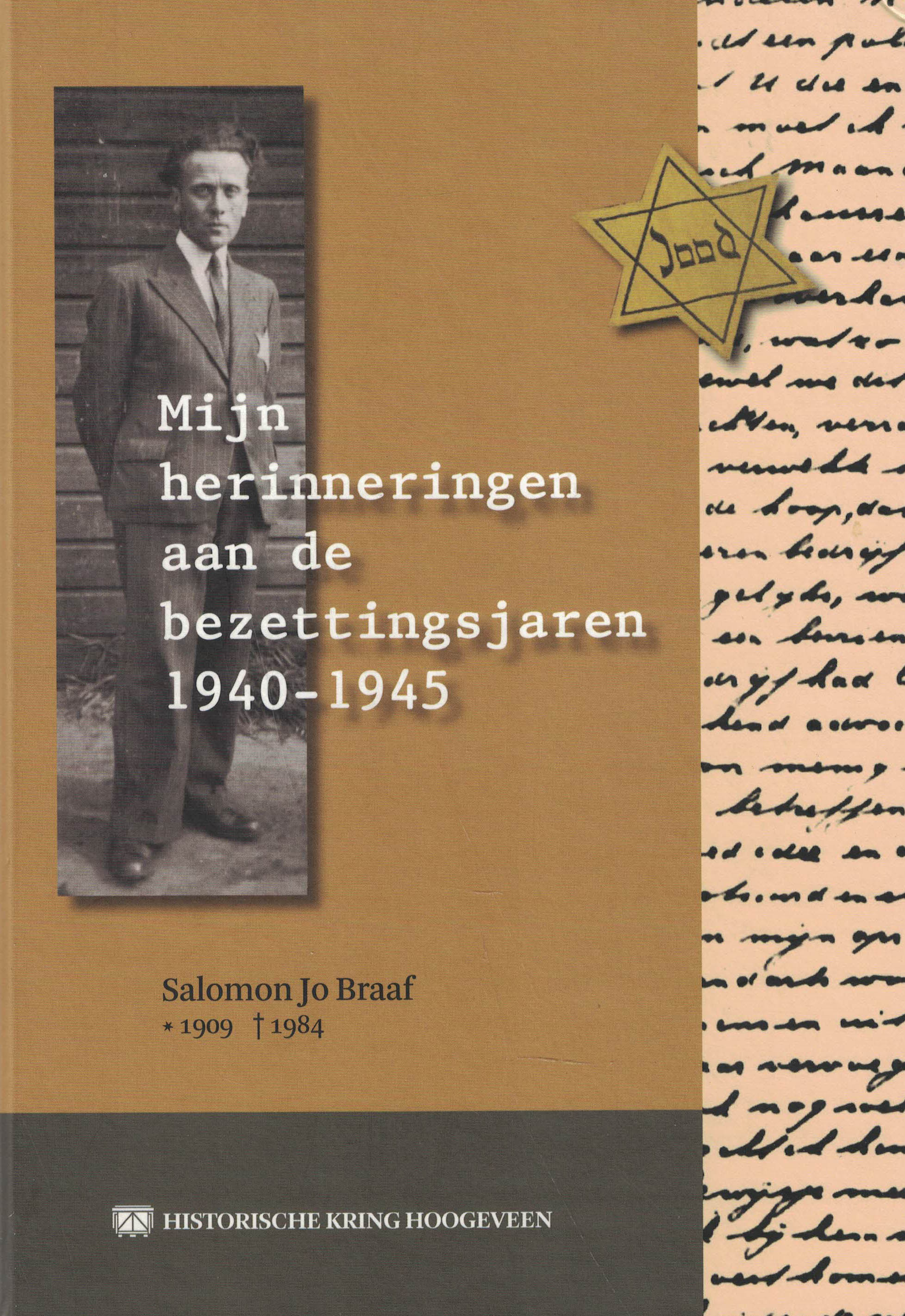 Mijn herinneringen aan de bezettingsjaren 1940-1945 - Salomon Jo Braaf 1909-1984