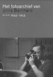 Het fotoarchief van prins Bernard - De jaren 1940-1045