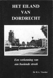 Het Eiland van Dordrecht - Een verkenning van een boeiende streek