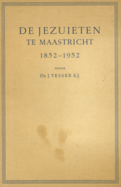 De Jezuieten te Maastricht 1852-1952