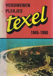 Verdwenen plekjes - Texel 1945-1980