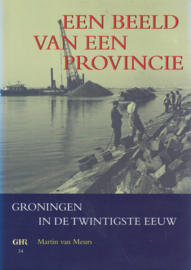 Een beeld van een provincie - Groningen in de twintigste eeuw