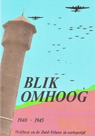 Blik omhoog 1940-1945 (deel 1, 2 en 3 en supplement)